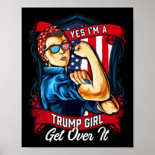 Yes Im A Trump Girl Get Over It Us Flag 2023 Women Poster