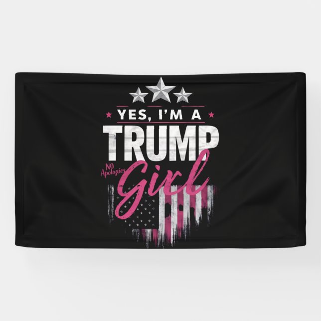 Yes I'm A Trump Girl No Apologies 2024 Election Banner (Horizontal)