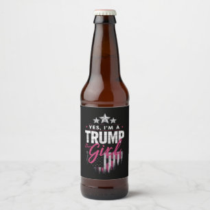 Yes I'm A Trump Girl No Apologies 2024 Election Beer Bottle Label