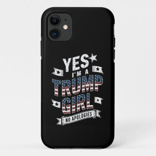 Yes I'm A Trump Girl No Apologies 2024 Election iPhone 11 Case