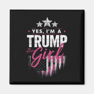 Yes I'm A Trump Girl No Apologies 2024 Election Magnet