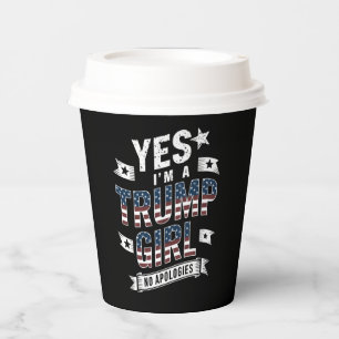 Yes I'm A Trump Girl No Apologies 2024 Election Paper Cups
