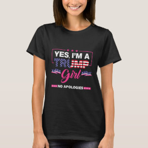 Yes I'm A Trump Girl No Apologies 2024 Election Wo T-Shirt