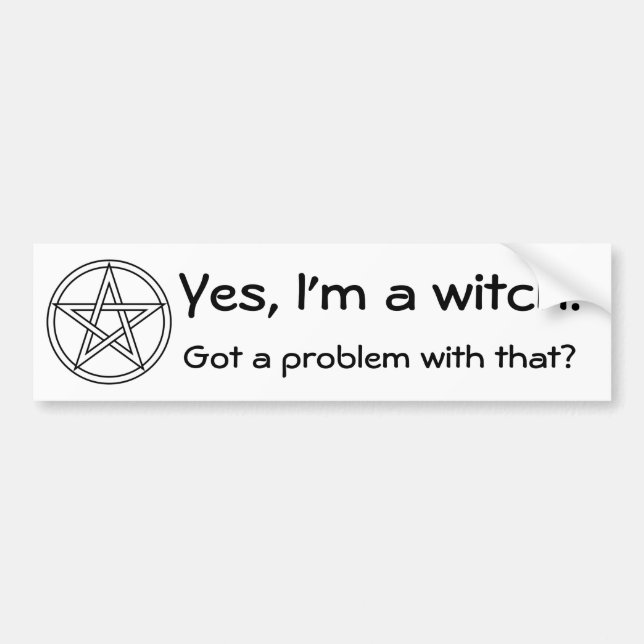 Yes, I'm a Witch Bumper Sticker (Front)