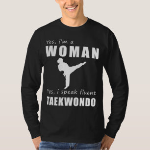 Yes, Im a Woman Who Speaks Fluent Taekwondo - Funn T-Shirt