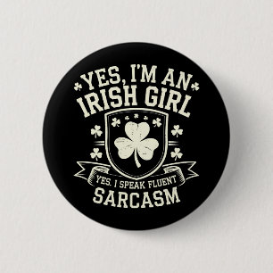 Yes I'm An Irish Girl Yes I Speak Fluent Sarcasm 6 Cm Round Badge