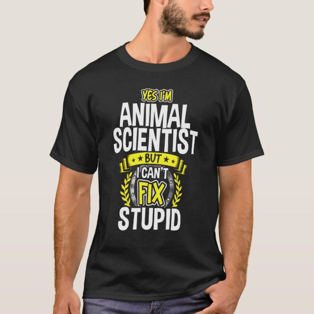 Yes, I'm Animal Scientist T-Shirt (Front)