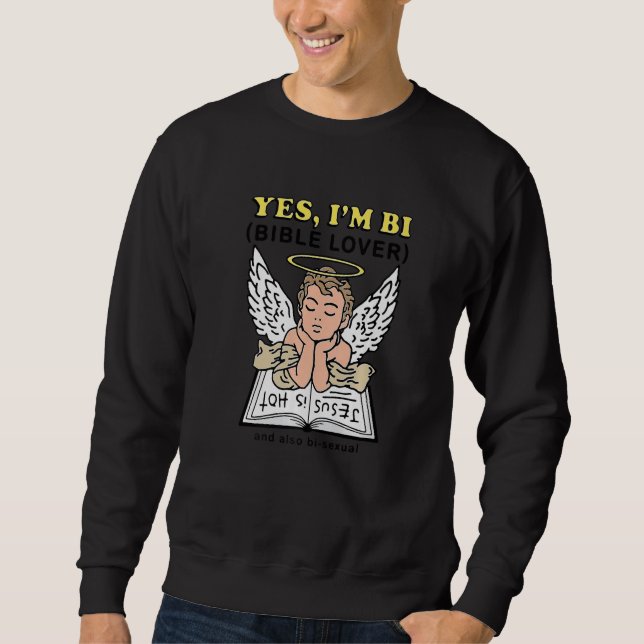 Yes I'm Bi Bible Lover And Also Bi-Sexual Premium Sweatshirt (Front)