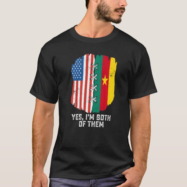 Yes I'm Both Of Them Half American Half Cameroonia T-Shirt (Front)