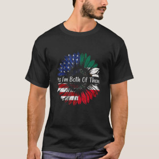 Yes I'm Both Of Them Half American Half Mexican DN T-Shirt