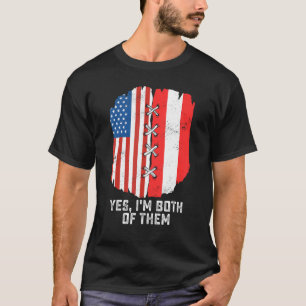 Yes, I'm Both Of Them Half American Half Peruvian T-Shirt