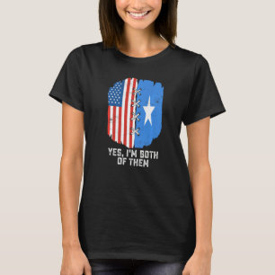 Yes, I'm Both Of Them Half American Half Somalis H T-Shirt