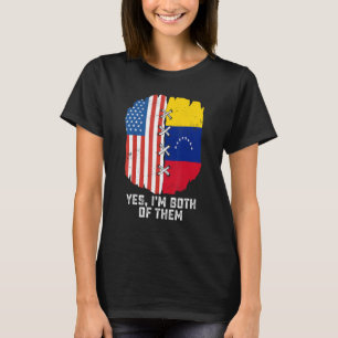 Yes, I'm Both Of Them Half American Half Venezuela T-Shirt