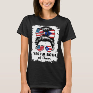Yes I'm Both of Them Puerto Rican And American T-Shirt