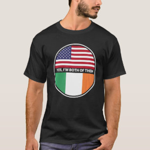 Yes I'm Both Of Them Usa Ireland Flag T-Shirt