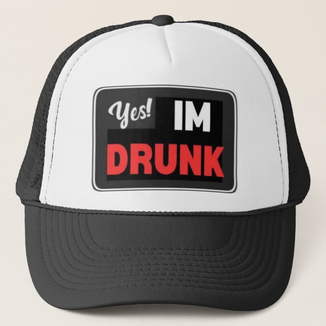 Yes! Im Drunk Trucker Hat (Front)