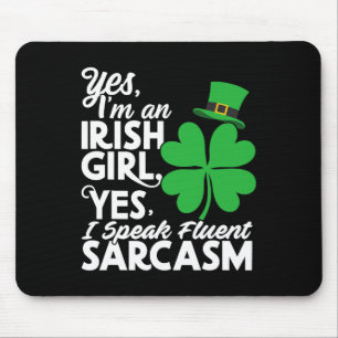 Yes I'm Irish Girl Speak Fluent Sarcasm Saint Patr Mouse Pad