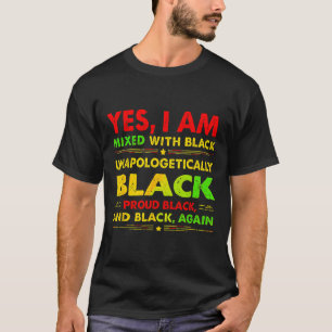 Yes I'm Mixed1 T-Shirt