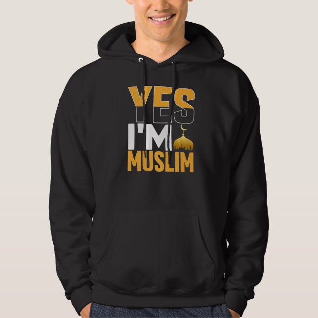 Yes Im Muslim  Islamic Hoodie (Front)