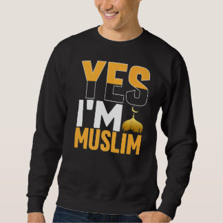 Yes Im Muslim  Islamic Sweatshirt