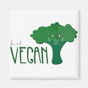 Yes I'm not vegan Cute with broccoli Magnet