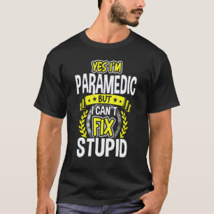Yes, I'm Paramedic T-Shirt