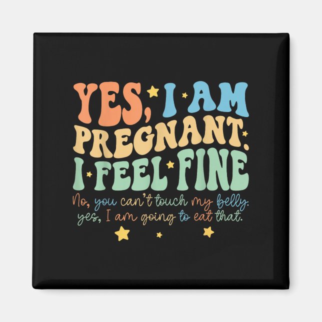 Yes I'm Pregnant Dont Touch My Belly Funny Pregnan Magnet (Front)