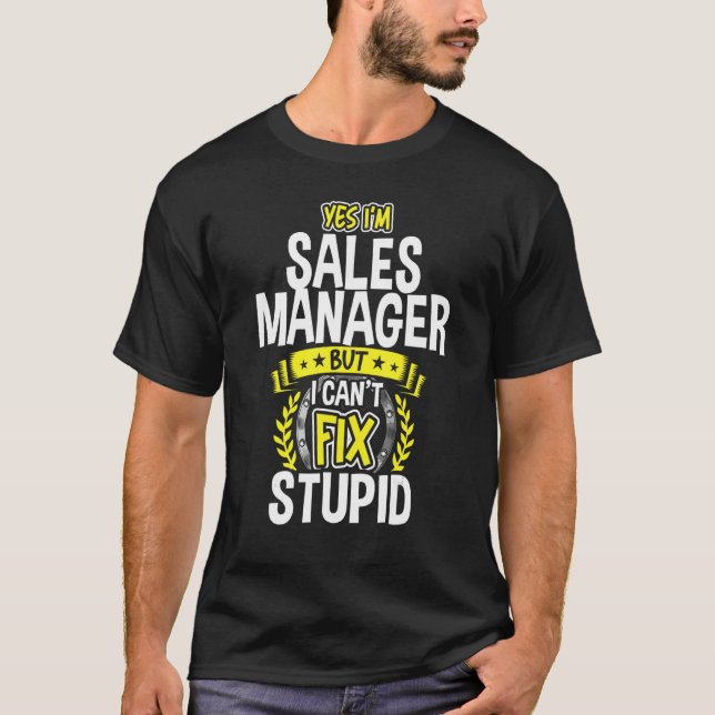 Yes, I'm Sales Manager T-Shirt (Front)