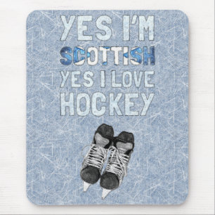 Yes I'm Scottish, Yes I Love Hockey Mouse Pad