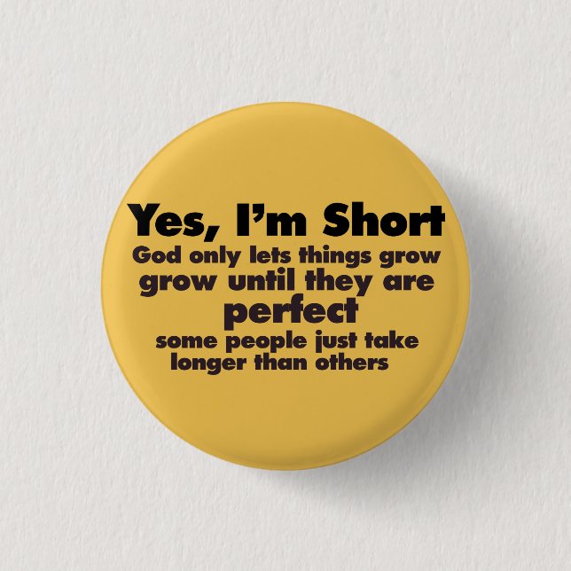 Yes I'm SHORT 3 Cm Round Badge (Front)