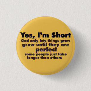 Yes I'm SHORT 3 Cm Round Badge