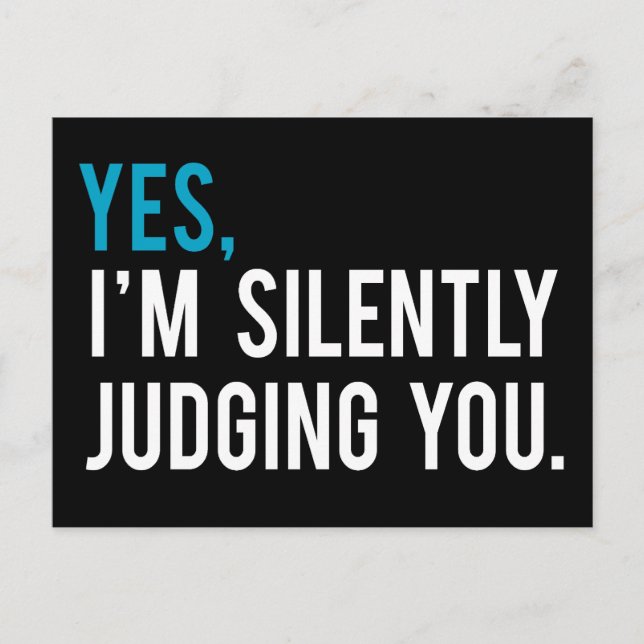 Yes, I'm Silently Judging You Postcard (Front)
