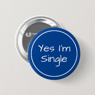 Yes I'm Single Blue and White Text 6 Cm Round Badge