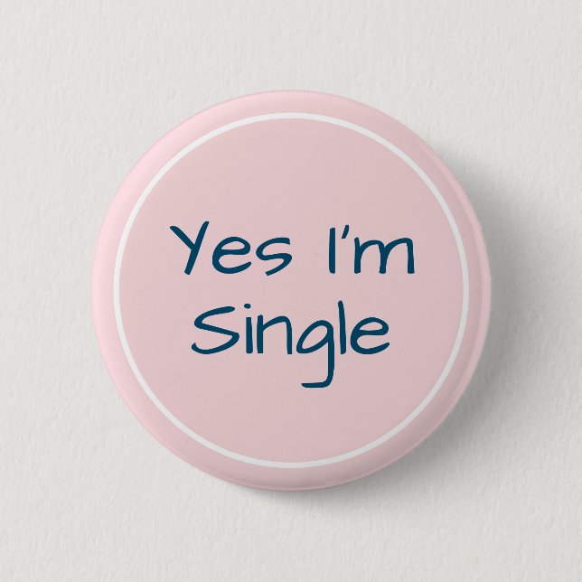 Yes I'm Single Pin and Blue Text (Front)