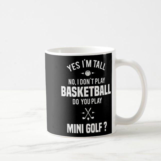 Yes I'm Tall I Don't Play Basketball Do You Play M Coffee Mug (Right)