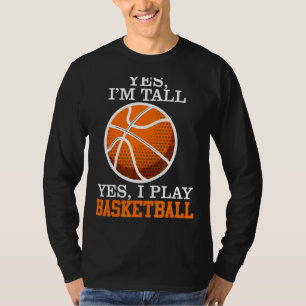 Yes Im Tall I Play Basketball Player For Kids Men T-Shirt