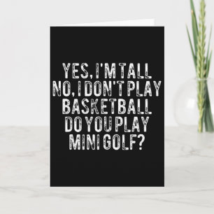 Yes I'm Tall No I Don't Play Sketll 2  Card