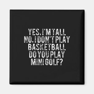 Yes I'm Tall No I Don't Play Sketll 2 Magnet