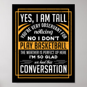 Yes I'm Tall No I Don't Play Sketll Fun Gift Poster