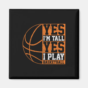 Yes I'm Tall Yes I Play Sketll Fun Bll Player Gift Magnet