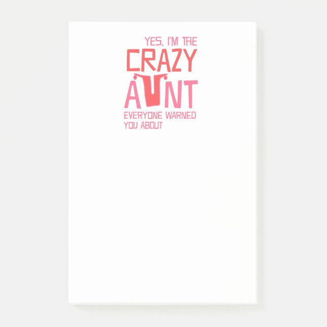Yes, I'm the Crazy Aunt Post-it Notes (Front)
