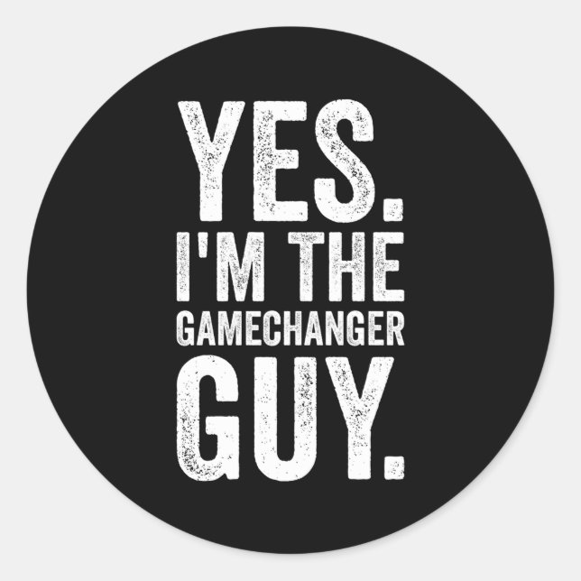 Yes I'M The Gamechanger Guy Baseball Classic Round Sticker (Front)