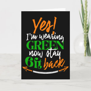Yes Im Wearing Green Now Stay 6 Feet Ck - St Patri Card