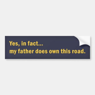 Yes, in fact… Bumper Sticker