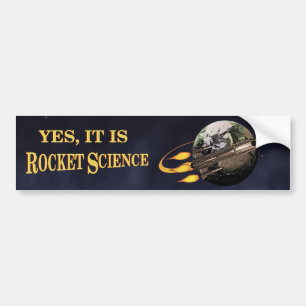 Yes, It Is Rocket Science Bumper Sticker