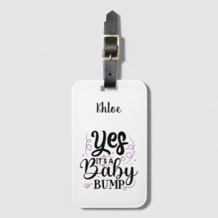 Yes It's A Baby Bump - Pregnancy Announcement Luggage Tag