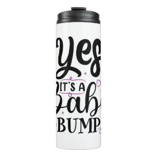 Yes It's A Baby Bump - Pregnancy Announcement Thermal Tumbler