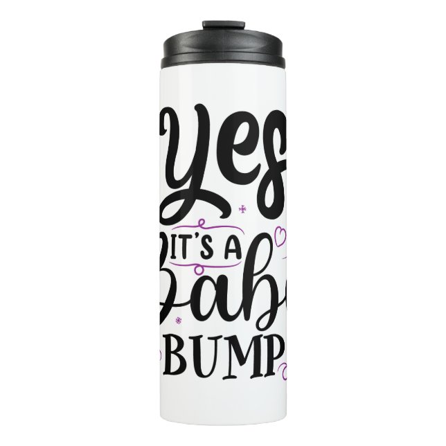 Yes It's A Baby Bump - Pregnancy Announcement Thermal Tumbler (Front)