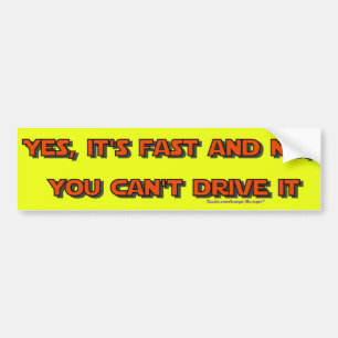 Yes Its Fast Bumper Sticker