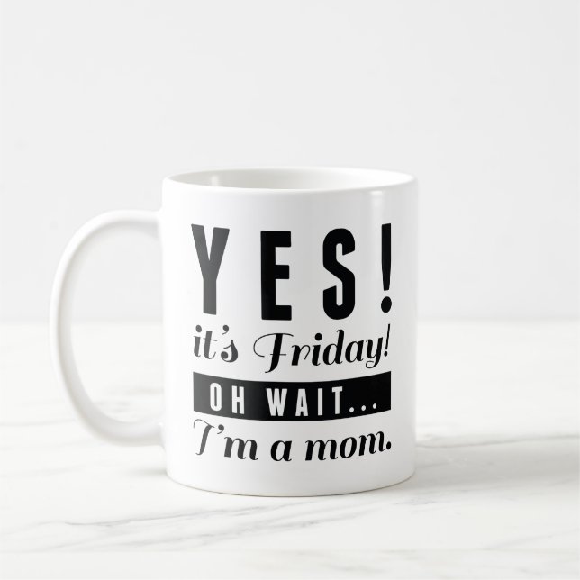 Yes It's Friday Coffee Mug (Left)